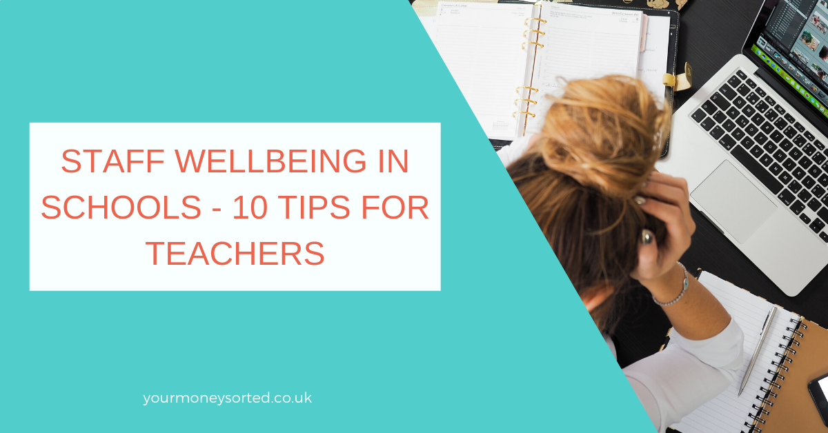 Staff wellbeing in schools 10 tips